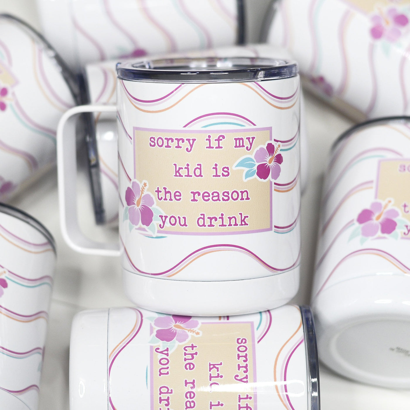 Sorry If My Kid Is The Reason You Drink Travel Mug